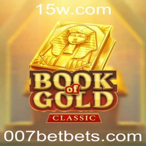 Book of Gold Classic: Explorando o Fascinante Mundo do Jogo com 007bet